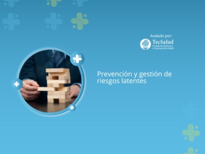 Prevención y gestión de riesgos latentes