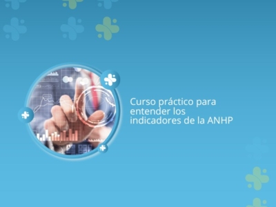 Curso práctico para entender los indicadores de la ANHP